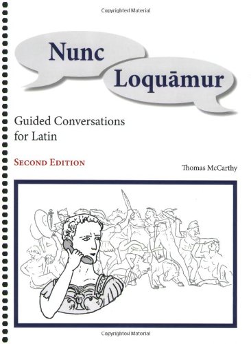 Book Cover Nunc Loquamur: Guided Conversations for Latin