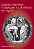 Classical Mythology in Literature, Art, and Music (Focus Texts: For Classical Language Study)