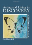 Acting and Living in Discovery: A Workbook for the Actor