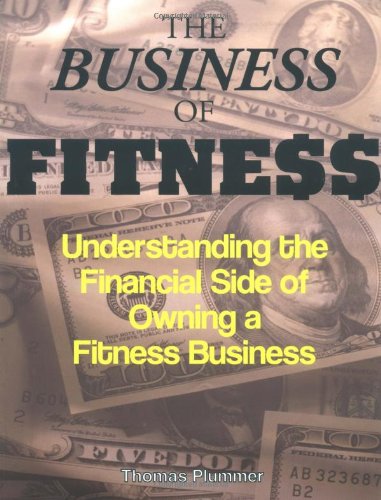 Book Cover The Business of Fitness: Understanding the Financial Side of Owning a Fitness Business