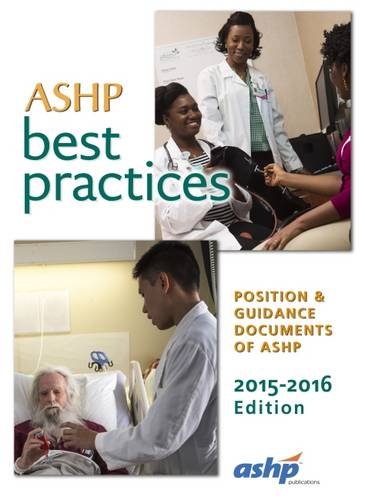 Ashp Best Practices 2015-2016 (Ashp, Best Practices of Hospitals & Health-System Pharmacy)