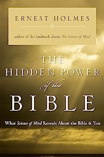 Book Cover The Hidden Power of the Bible: What Science of Mind Reveals About the Bible & You