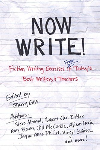 Book Cover Now Write!: Fiction Writing Exercises from Today's Best Writers and Teachers (Now Write! Series)