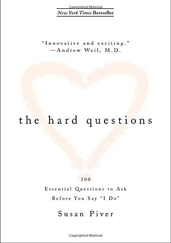 Book Cover The Hard Questions: 100 Essential Questions to Ask Before You Say  