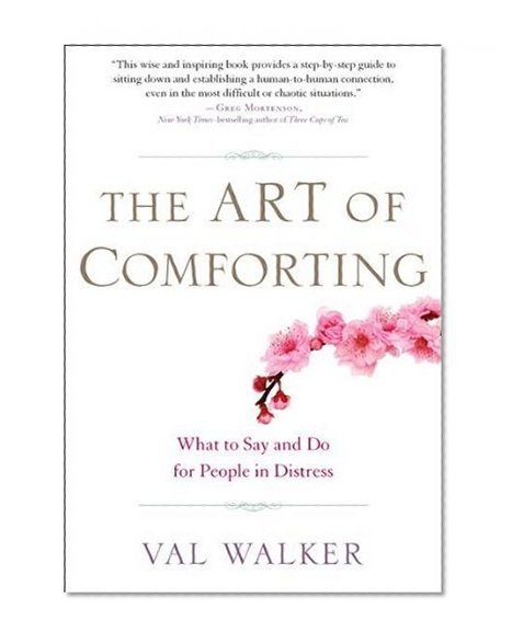 Book Cover The Art of Comforting: What to Say and Do for People in Distress