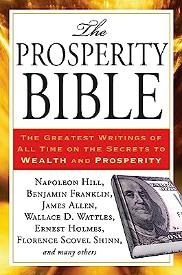 Book Cover The Prosperity Bible: The Greatest Writings of All Time on the Secrets to Wealth and Prosperity