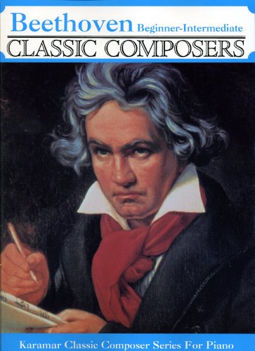 Beethoven, Ludwig van * Beginner to Intermediate Piano Solos