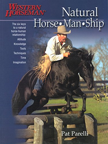 Book Cover Natural Horse-Man-Ship: Six Keys to a Natural Horse-Human Relationship (A Western Horseman Book)
