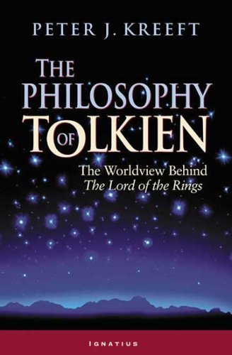 Book Cover The Philosophy of Tolkien: The Worldview Behind The Lord of the Rings