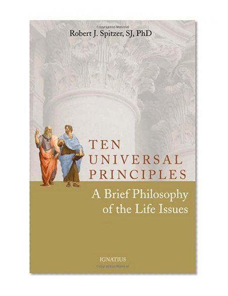Book Cover Ten Universal Principles: A Brief Philosophy of the Life Issues