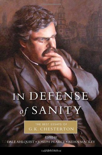 Book Cover In Defense of Sanity: The Best Essays of G.K. Chesterton