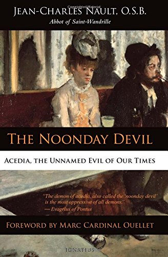 Book Cover The Noonday Devil: Acedia, the Unnamed Evil of Our Times (French Edition)