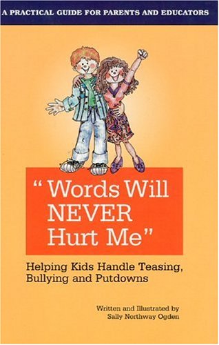 Book Cover Words Will Never Hurt Me: Helping Kids Handle Teasing, Bullying and Putdowns