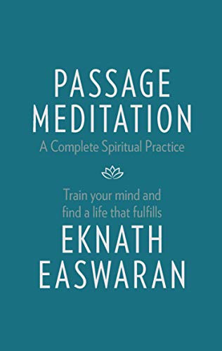 Book Cover Passage Meditation - A Complete Spiritual Practice: Train Your Mind and Find a Life that Fulfills (Essential Easwaran Library, 1)