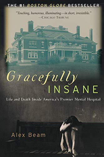 Book Cover Gracefully Insane: Life and Death Inside America's Premier Mental Hospital