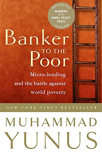 Book Cover Banker To The Poor: Micro-Lending and the Battle Against World Poverty
