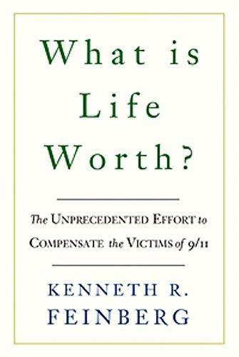 Book Cover What Is Life Worth?: The Unprecedented Effort to Compensate the Victims of 9/11