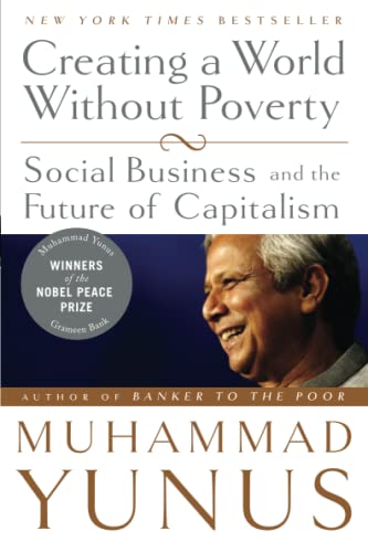 Book Cover Creating a World Without Poverty: Social Business and the Future of Capitalism