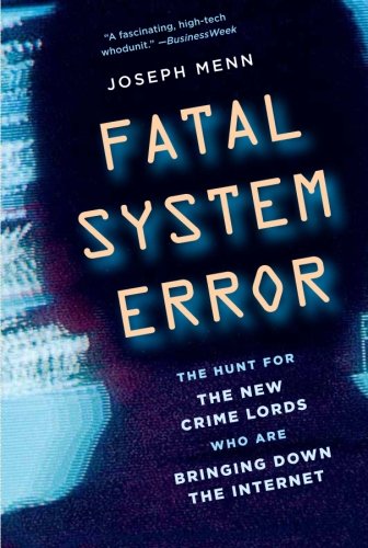 Book Cover Fatal System Error: The Hunt for the New Crime Lords Who Are Bringing Down the Internet