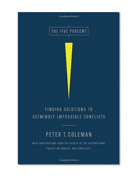 Book Cover The Five Percent: Finding Solutions to Seemingly Impossible Conflicts