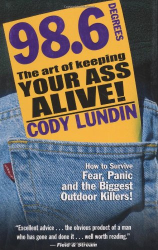 Book Cover 98.6 Degrees: The Art of Keeping Your Ass Alive