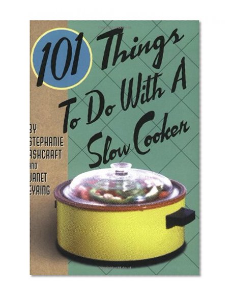 Book Cover 101 Things to Do with a Slow Cooker