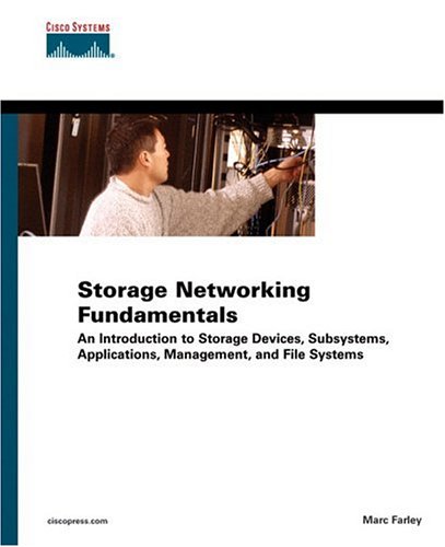 Book Cover Storage Networking Fundamentals: An Introduction to Storage Devices, Subsystems, Applications, Management, and File Systems