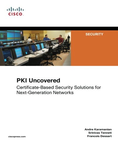 Book Cover PKI Uncovered: Certificate-Based Security Solutions for Next-Generation Networks (Cisco Press Networking Technology Series)