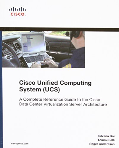 Book Cover Cisco Unified Computing System (UCS) (Data Center): A Complete Reference Guide to the Cisco Data Center Virtualization Server Architecture (Networking Technology)