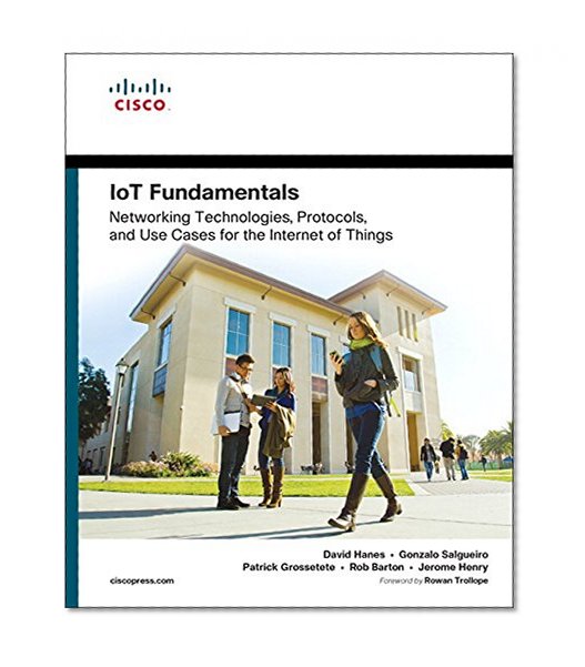 Book Cover IoT Fundamentals: Networking Technologies, Protocols, and Use Cases for the Internet of Things