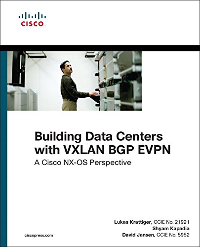 Book Cover Building Data Centers with VXLAN BGP EVPN: A Cisco NX-OS Perspective (Networking Technology)
