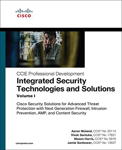 Book Cover Integrated Security Technologies and Solutions - Volume I: Cisco Security Solutions for Advanced Threat Protection with Next Generation Firewall, ... Security (CCIE Professional Development)