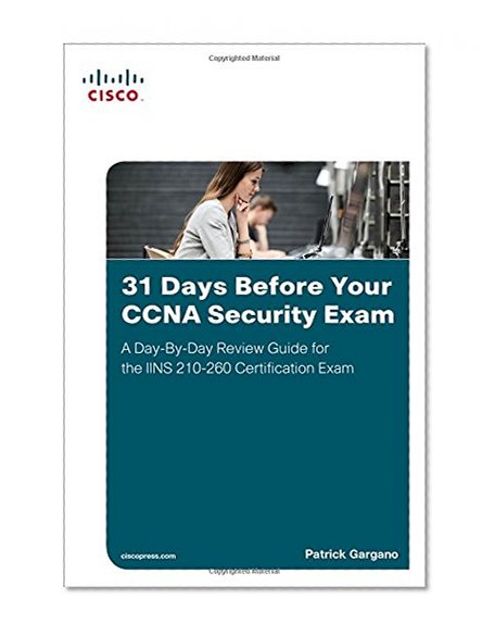 Book Cover 31 Days Before Your CCNA Security Exam: A Day-By-Day Review Guide for the IINS 210-260 Certification Exam