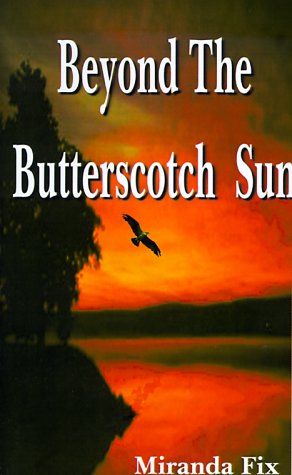 Beyond the Butterscotch Sun
