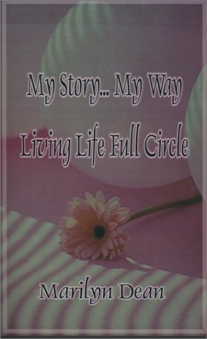 My Story...My Way Living Life Full Circle