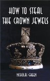 How to Steal the Crown Jewels
