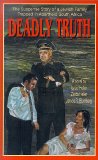 Deadly Truth: A Novel Based Upon Actual Events in South Africa Under Apartheid