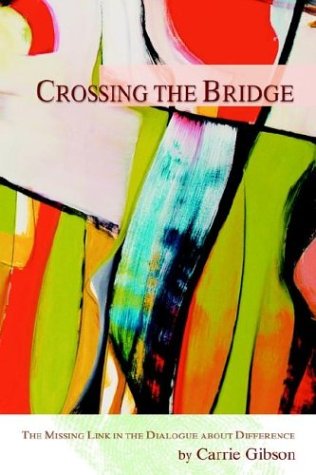 Crossing the Bridge: The Missing Link in the Dialogue About Difference