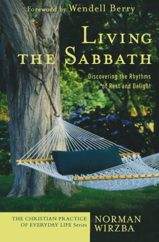 Book Cover Living the Sabbath: Discovering the Rhythms of Rest and Delight (The Christian Practice of Everyday Life)