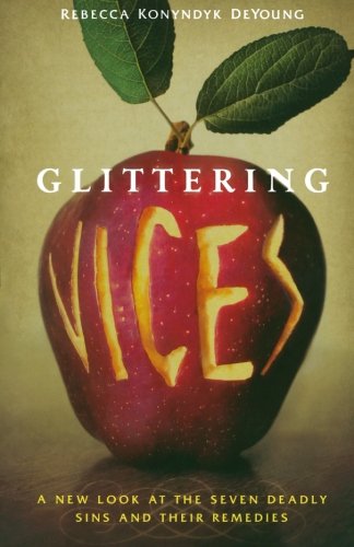 Book Cover Glittering Vices: A New Look at the Seven Deadly Sins and Their Remedies