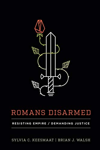 Book Cover Romans Disarmed: Resisting Empire, Demanding Justice