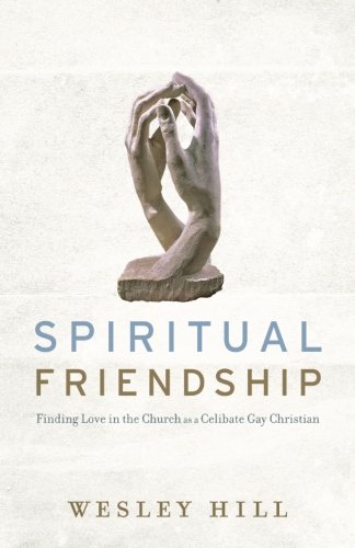 Book Cover Spiritual Friendship: Finding Love in the Church as a Celibate Gay Christian