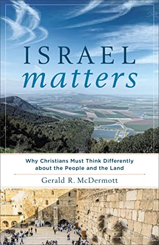 Book Cover Israel Matters: Why Christians Must Think Differently about the People and the Land