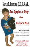 An Apple a Day the Doctors Way: Dr. Karen's Nutritional Guide and Cookbook