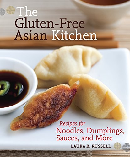 Book Cover The Gluten-Free Asian Kitchen: Recipes for Noodles, Dumplings, Sauces, and More [A Cookbook]