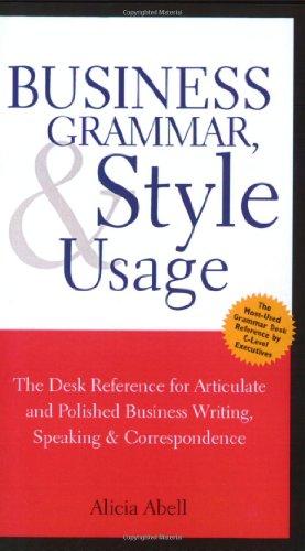 Book Cover Business Grammar, Style & Usage: The Most Used Desk Reference for Articulate and Polished Business Writing and Speaking by Executives Worldwide