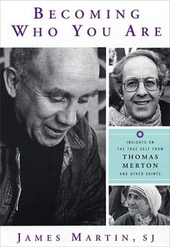 Book Cover Becoming Who You Are: Insights on the True Self from Thomas Merton and Other Saints (Christian Classics)