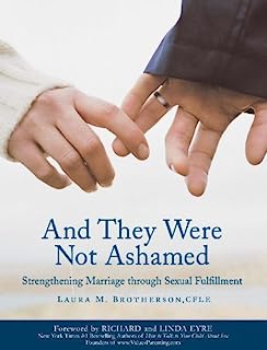 Book Cover And They Were Not Ashamed: Strengthening Marriage through Sexual Fulfillment