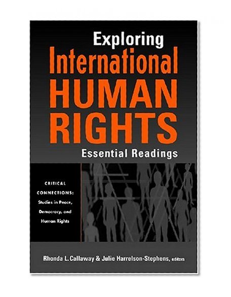 Book Cover Exploring International Human Rights: Essential Readings (Critical Connections: Studies in Peace, Democracy, and Human Rights)