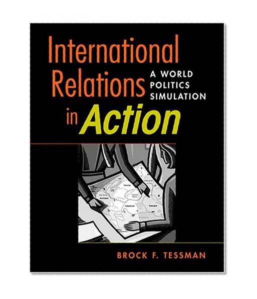 Book Cover International Relations in Action: A World Politics Simulation